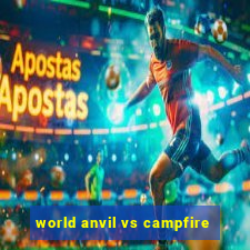 world anvil vs campfire